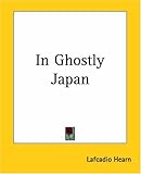 In Ghostly Japan (Classics of Japanese Literature)