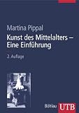 Kunst des Mittelalters- Eine Einf�hrung: Von den Anf�ngen der christlichen 'Kunst' bis zum Ende des Hochmittelalters