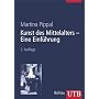 Kunst des Mittelalters- Eine Einf�hrung: Von den Anf�ngen der christlichen 'Kunst' bis zum Ende des Hochmittelalters (Uni-Taschenb�cher L)