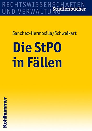 Die StPO in Fällen (Studienbücher Rechtswissenschaft) (German Edition)