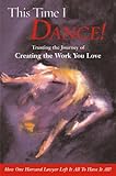 This Time I Dance!: Creating the Work You Love