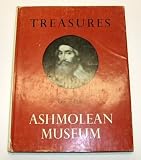 Treasures of the Ashmolean Museum : an illustrated souvenir of art, archaeology and numismatics