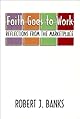 Faith Goes to Work: Reflections from the Marketplace