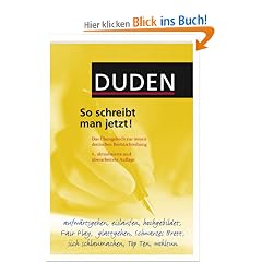 Duden - So schreibt man jetzt!: Das �bungsbuch zur neuen deutschen Rechtschreibung