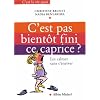 C'est pas bient�t fini ce caprice ? Les calmer sans s'�nerver