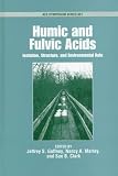 Humic and Fulvic Acids: Isolation, Structure, and Environmental Role