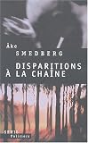 Disparitions &agrave; la cha&icirc;ne - Ake Smedberg