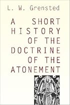 A Short History of the Doctrine of the Atonement