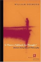 Is There a Sabbath for Thought?: Between Religion and Philosophy (Perspectives in Continental Philosophy)