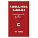 Rebels, Reds, Radicals: Rethinking Canada's Left History