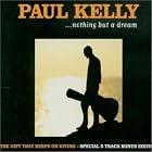 Nothing But Dream by Paul Kelly