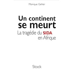 Un continent se meurt. La Tyrag�die du sida en Afrique
