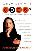 What Are the Odds: The Chances of Extraordinary Events in Everyday Life