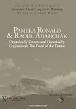 Pamela Ronald & Raoul Adamchak: Organically Grown and Genetically Engineered: The Food of the Future