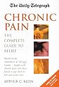 "Daily Telegraph" Chronic Pain: The Complete Guide to Relief (The "Daily Telegraph")
