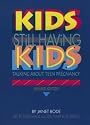 Kids Still Having Kids: Talking About Teen Pregnancy (Impact Books Series)