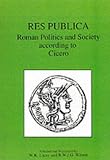 Res Publica: Roman Politics and Society According to Cicero