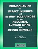Biomechanics of Impact Injuries and Injury Tolerances of the Abdomen, Lumbar Spine, and Pelvis Complex (Progress in Technology)