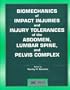 Biomechanics of Impact Injuries and Injury Tolerances of the Abdomen, Lumbar Spine, and Pelvis Complex (Progress in Technology)