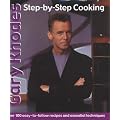 Step-by-step Cookery: Over 100 Easy-to-follow Recipes and Essential Techniques