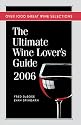The Ultimate Wine Lover's Guide 2006: Over 1000 Great Wine Selections