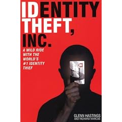 Identity Theft, Inc.: A Wild Ride with the World's #1 Identity Thief