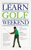 Learn Golf in a Weekend (Learn in a Weekend)