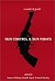 Gun Control and Gun Rights: A Reader and Guide Gun Control and Gun Rights: A Reader and Guide