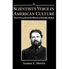 A Scientist's Voice in American Culture: Simon Newcomb & the Rhetoric of Scientific Method: Simon Newcomb and the Rhetoric of Scientific Method