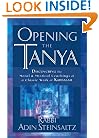 Opening the Tanya: Discovering the Moral and Mystical Teachings of a Classic Work of Kabbalah