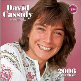 David Cassidy Now and Then 2006 (Wall Calendar)