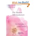 Die besten Affirmationen f�r K�rper und Seele