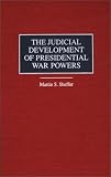 The Judicial Development of Presidential War Powers