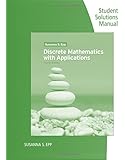 Discrete Mathematics with Applications: Student Solutions Manual