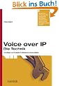 Voice over IP - Die Technik: Grundlagen und Protokolle f�r Multimedia-Kommunikation