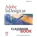 Adobe Indesign 2.0 Classroom in a Book (Classroom in a Book (Adobe))