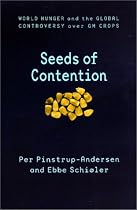 Seeds of Contention: World Hunger and the Global Controversy Over GM Crops (International Food Policy Research Institute)