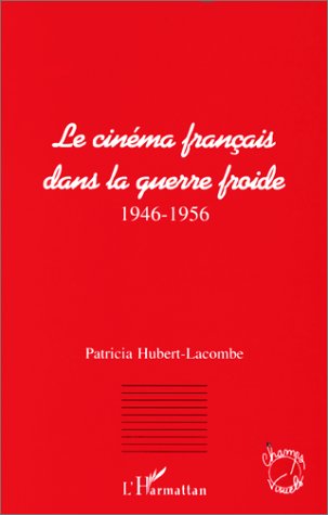 Le cinéma français dans la guerre froide: 1946-1956