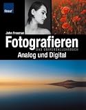 Fotografieren, analog und digital: Das Universallehrbuch