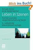 Leben in Szenen: Formen juveniler Vergemeinschaftung heute (Erlebniswelten)