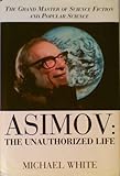 Asimov : the unauthorised life