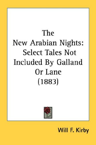 The New Arabian Nights: Select Tales Not Included By Galland Or Lane (1883)