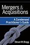 Mergers & Acquisitions: A Condensed Practitioner's Guide