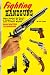 Fighting Handguns: History, Adventure, and Romance of Handguns from the Muzzle Loader...