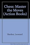 Chess : master the moves