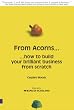 From Acorns... How to Build Your Brilliant Business From Scratch
