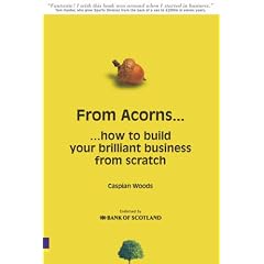 From Acorns... How to Build Your Brilliant Business From Scratch