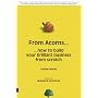 From Acorns... How to Build Your Brilliant Business From Scratch