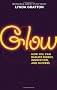 Glow: How You Can Radiate Energy, Innovation, and Success (BK Life)