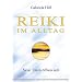 Reiki im Alltag. Neue T�ren �ffnen sich